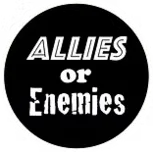 Allies or Enemies